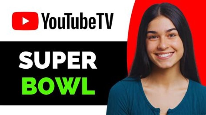 Can you watch the Super Bowl on YouTube TV?