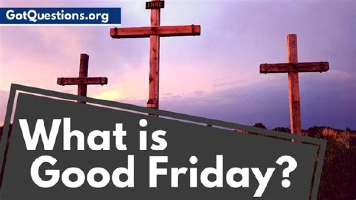 Why is it called Good Friday?