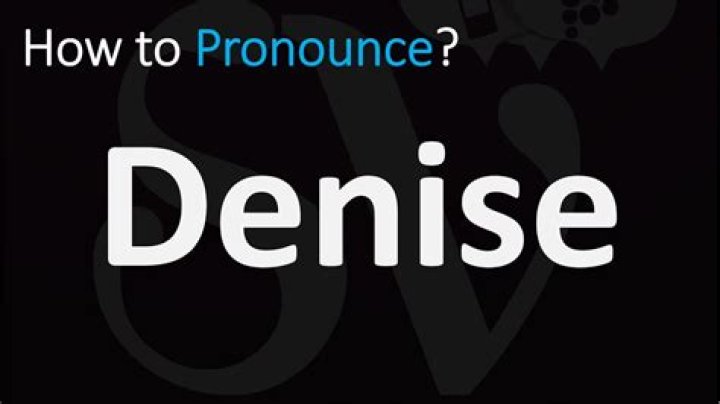 How to pronounce denise