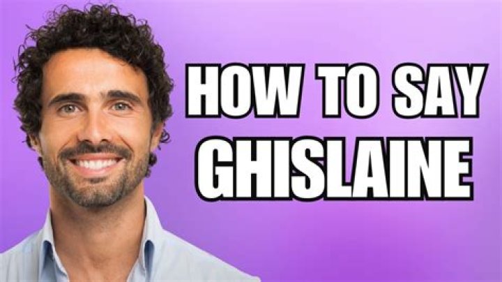 How to pronounce ghislaine