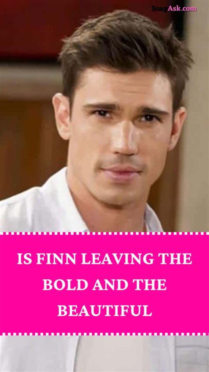 Is Finn leaving ‘The Bold and the Beautiful?’