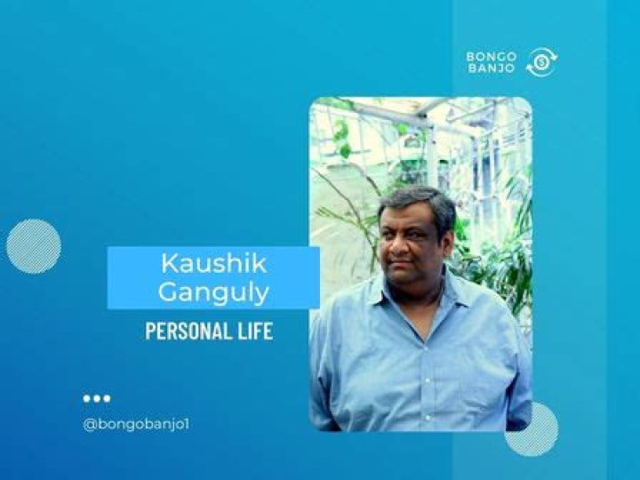 Kaushik Ganguly’s biography, net worth, fact, career, awards and life story