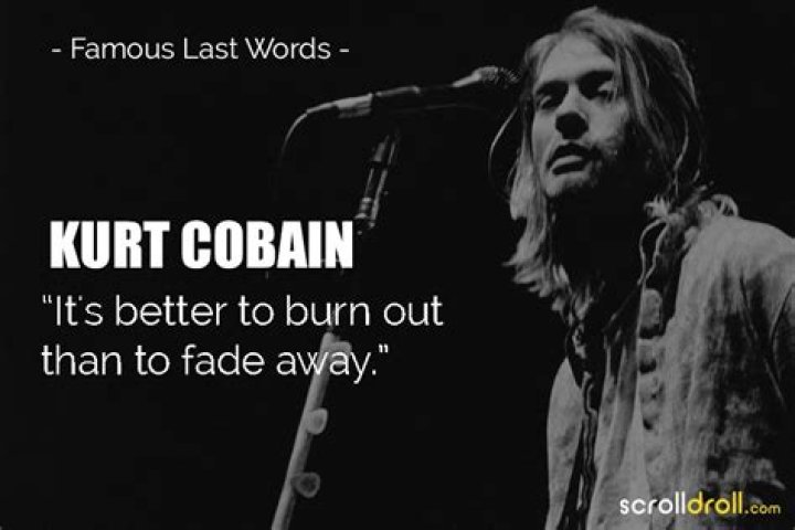 What was Kurt Cobain last words?