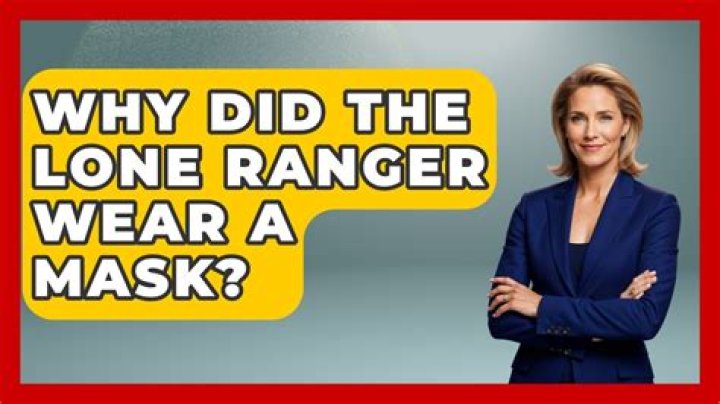 Why did the Lone Ranger wear a mask? – Celebrity